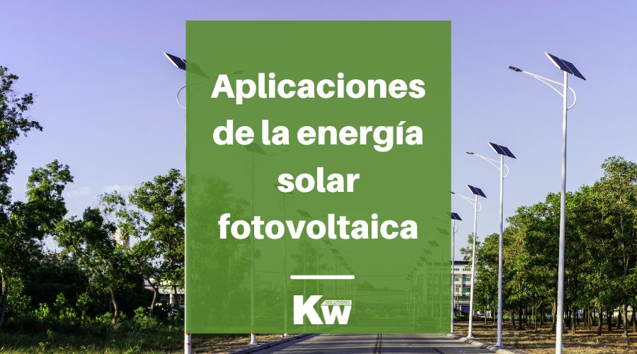 Aplicaciones de la energía solar fotovoltaica