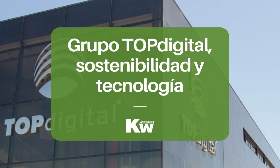 Grupo TOPdigital: sostenibilidad y tecnología