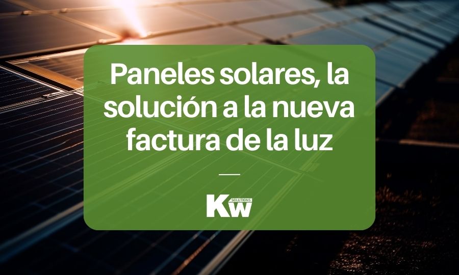 Nueva factura de la luz: soluciónala con placas fotovoltaicas