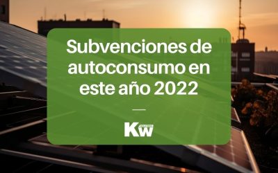 Subvenciones autoconsumo 2022