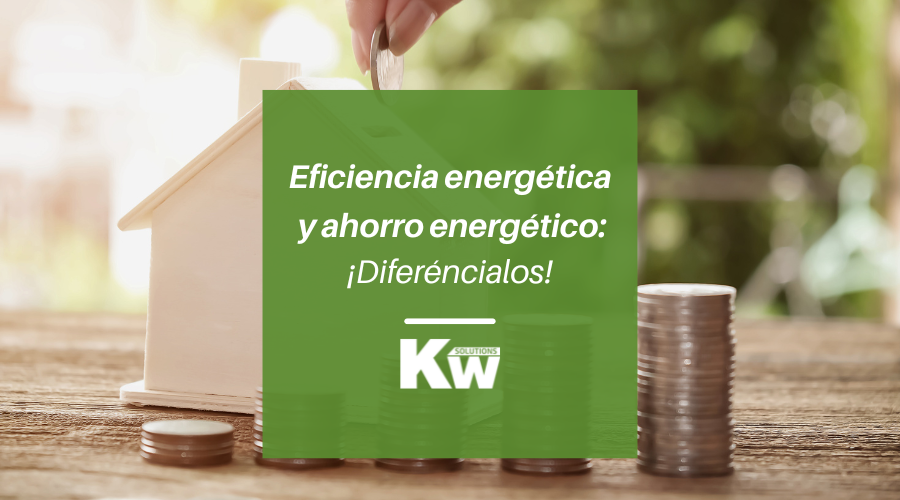 Eficiencia y ahorro energético: diferéncialos